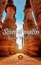 Couverture du livre « Soirs et matin » de V. Sanchez Roman aux éditions Le Lys Bleu