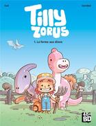 Couverture du livre « Tilly Zorus Tome 1 : La ferme aux dinos » de Ced et Gorobei aux éditions 48h Bd