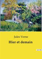 Couverture du livre « Hier et demain » de Jules Verne aux éditions Culturea