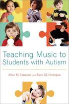 Couverture du livre « Teaching Music to Students with Autism » de Hourigan Ryan M aux éditions Oxford University Press Usa