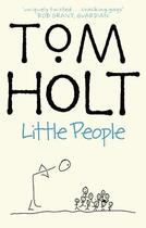 Couverture du livre « Little People » de Tom Holt aux éditions Little Brown Book Group Digital