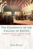 Couverture du livre « The Community of the College of Justice: Edinburgh and the Court of Se » de Finlay John aux éditions Edinburgh University Press