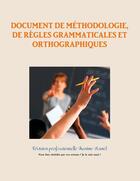 Couverture du livre « Document de methodologie, de regles grammaticales et orthographiques » de Maxime Hamel aux éditions Lulu