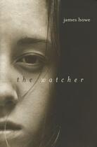 Couverture du livre « The Watcher » de James Howe aux éditions Atheneum Books For Young Readers