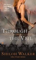 Couverture du livre « Through the Veil » de Shiloh Walker aux éditions Penguin Group Us