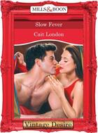 Couverture du livre « Slow Fever (Mills & Boon Desire) (Freedom Valley - Book 1) » de Cait London aux éditions Mills & Boon Series