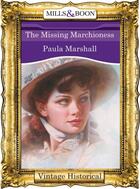 Couverture du livre « The Missing Marchioness (Mills & Boon Historical) » de Paula Marshall aux éditions Mills & Boon Series