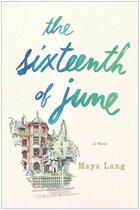 Couverture du livre « The Sixteenth of June » de Lang Maya aux éditions Scribner