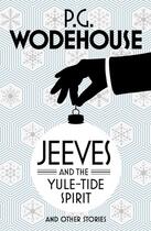 Couverture du livre « JEEVES AND THE YULE TIDE SPIRIT AND OTHER STORIES » de P G Wodehouse aux éditions Random House Uk