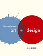 Couverture du livre « Foundations of art and design » de Alan Pipes aux éditions Laurence King