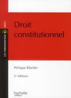 Couverture du livre « Droit constitutionnel » de Philippe Blacher aux éditions Hachette Education