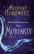 Couverture du livre « Sherlock Holmes t.2 ; Moriarty » de Anthony Horowitz aux éditions Hachette Romans