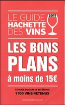 Couverture du livre « Le guide hachette des vins ; les bons plans à moins de 15 (édition 2017) » de  aux éditions Hachette Pratique