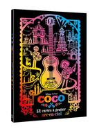 Couverture du livre « Les ateliers Disney : Coco : 12 cartes à gratter arc-en-ciel » de Disney aux éditions Disney Hachette