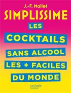 Couverture du livre « Simplissime : les cocktails sans alcool les + faciles du monde » de Jean-Francois Mallet aux éditions Hachette Pratique
