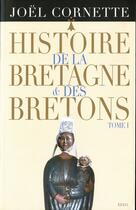 Couverture du livre « Histoire de la bretagne et des bretons t1, tome 1 - des ages obscurs au regne de louis xiv » de Joel Cornette aux éditions Seuil