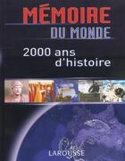 Couverture du livre « Memoire du monde ; 2000 ans d'histoire (édition 2003) » de Nadeije Laneyrie-Dagen aux éditions Grands Voyageurs