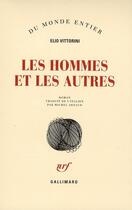 Couverture du livre « Les hommes et les autres » de Elio Vittorini aux éditions Gallimard