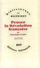 Couverture du livre « Penser La Revolution Francaise » de Francois Furet aux éditions Gallimard