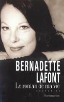 Couverture du livre « Le roman de ma vie ; souvenirs » de Bernadette Lafont aux éditions Flammarion
