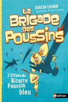 Couverture du livre « La brigade des poussins Tome 2 : l'affaire du bizarre poussin bleu » de Doreen Cronin et Kevin Cornell aux éditions Nathan