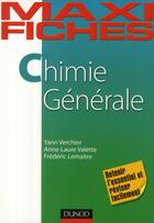 Couverture du livre « Maxi fiches : chimie générale » de Frederic Lemaitre et Yann Verchier et Anne-Laure Valette aux éditions Dunod