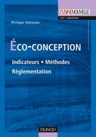 Couverture du livre « Éco-conception ; indicateurs, méthode, réglementation » de Philippe Schiesser aux éditions Dunod