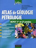 Couverture du livre « Atlas de géologie-pétrologie ; BCPST 1ère et 2ème années » de Valerie Boutin et Jean-Francois Fogelgesang et Jean-Francois Beaux et Philippe Agard aux éditions Dunod