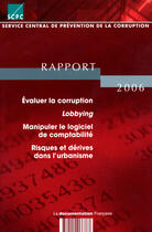 Couverture du livre « Évaluer la corruption ; lobbying ; manipuler le logiciel de comptabilité ; risques et dérives dans l'urbanisme ; rapport (édition 2006) » de  aux éditions Documentation Francaise