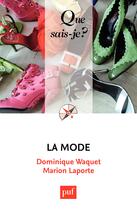 Couverture du livre « La mode (4e édition) » de Dominique Waquet et Marion Laporte aux éditions Que Sais-je ?