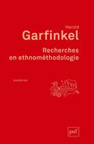 Couverture du livre « Recherches en ethnométhodologie » de Harold Garfinkel aux éditions Puf