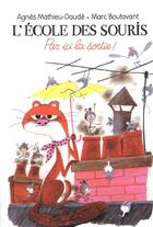 Couverture du livre « L'école des souris ; par ici la sortie ! » de Marc Boutavant et Mathieu-Daude Agnes aux éditions Ecole Des Loisirs