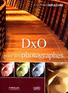 Couverture du livre « DxO pour les photographes » de Sepulchre Jean- aux éditions Eyrolles