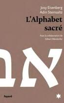 Couverture du livre « L'alphabet sacré » de Adin Steinsaltz et Josy Eisenberg aux éditions Fayard