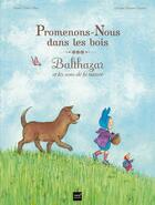 Couverture du livre « Promenons-nous dans les bois ; Balthazar et les sons de la nature » de Marie-Helene Place et Caroline Fontaine-Riquier aux éditions Hatier