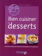 Couverture du livre « Bien cuisiner les desserts » de Martine Lizambard aux éditions Solar