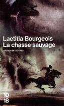 Couverture du livre « La chasse sauvage » de Laetitia Bourgeois aux éditions 10/18
