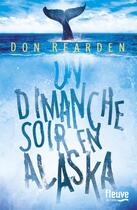 Couverture du livre « Un dimanche soir en Alaska » de Don Rearden aux éditions Fleuve Editions