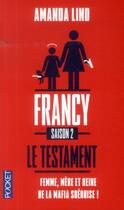 Couverture du livre « Francy saison 2 ; le testament » de Lind Amanda aux éditions Pocket