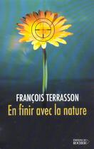 Couverture du livre « En finir avec la nature » de Francois Terrasson aux éditions Rocher