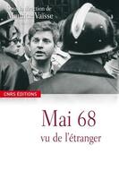 Couverture du livre « Mai 68 vu de l'étranger » de Maurice Vaisse aux éditions Cnrs