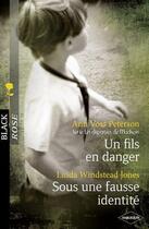 Couverture du livre « Un fils en danger ; sous une fausse identité » de Linda Winstead Jones et Ann Voss Peterson aux éditions Harlequin