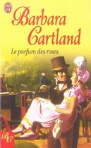 Couverture du livre « Parfum des roses (le) » de Barbara Cartland aux éditions J'ai Lu