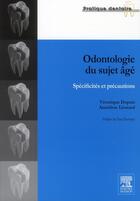 Couverture du livre « Odontologie du sujet agé ; spécificités et précautions » de Veronique Dupuis et Anneliese Leonard aux éditions Elsevier-masson