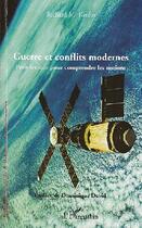 Couverture du livre « Guerre et conflits modernes ; petit lexique pour comprendre les notions » de Richard M. Keuko aux éditions L'harmattan