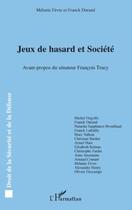 Couverture du livre « Jeux de hasard et société » de Melanie Fevre et Franck Durand aux éditions Editions L'harmattan