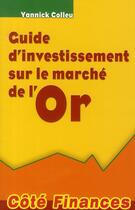 Couverture du livre « Guide d'investissement sur le marche de l'or » de Colleu Y. aux éditions Gualino