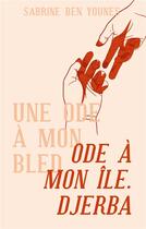 Couverture du livre « Ode à mon île. Djerba : Une ode à mon bled » de Sabrine Ben Younes aux éditions Books On Demand