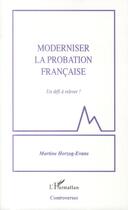 Couverture du livre « Moderniser la probation francaise, un défi à relever ! » de Martine Herzog-Evans aux éditions L'harmattan