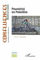 Couverture du livre « Pouvoir(s) en palestine - vol117 - n 117 - ete 2021 » de  aux éditions L'harmattan